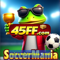 caixa misteriosa 1 real